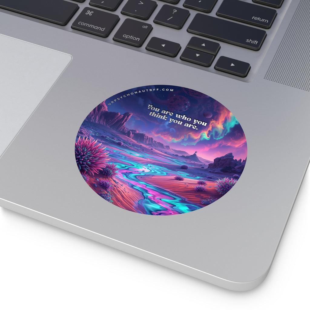 You are who you think you are Quote Water-Resistant Sticker