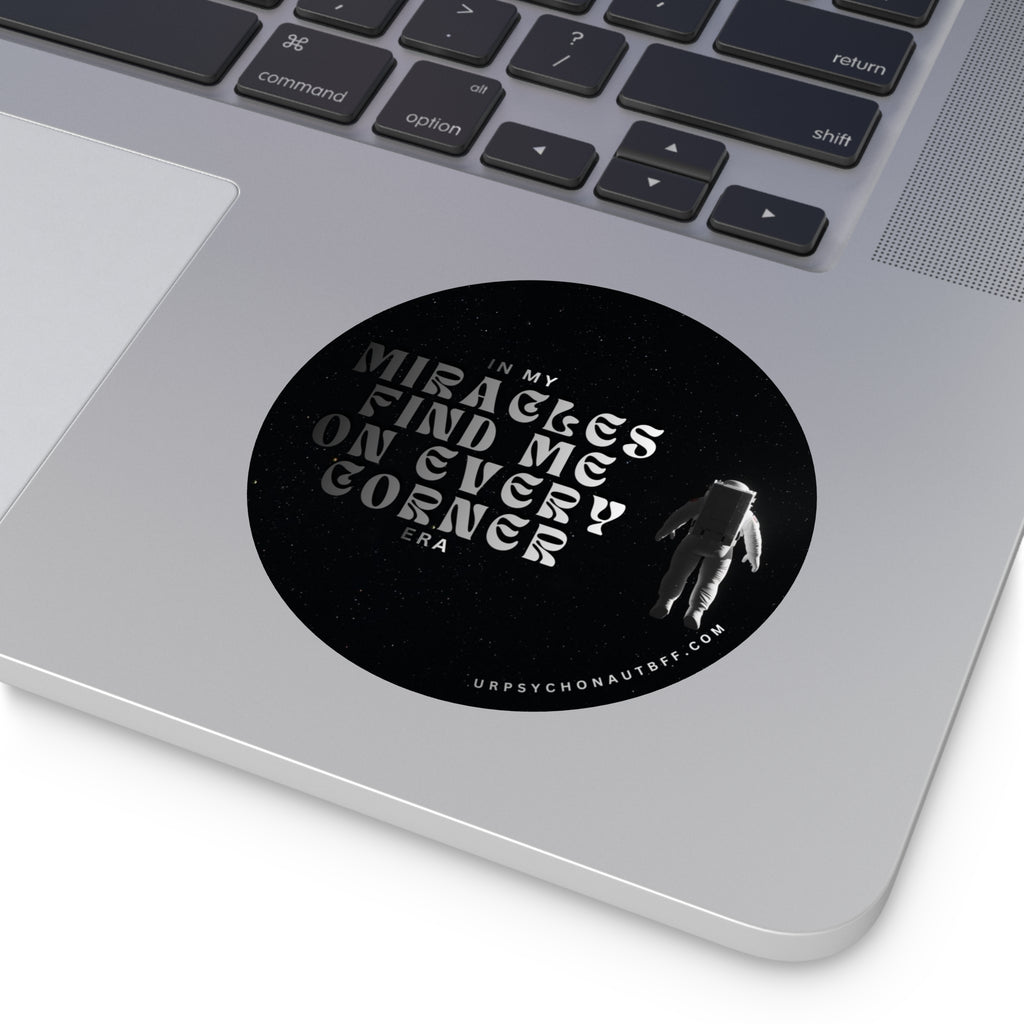 "Miracles find me on every corner" Water-Resistant Sticker