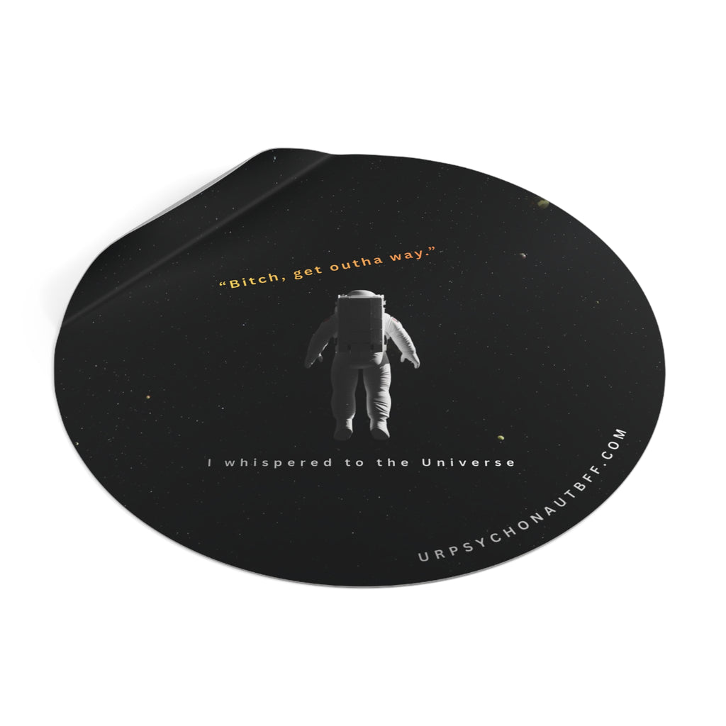 "B!tch, get outha way" Funny Meme Water-Resistant Sticker