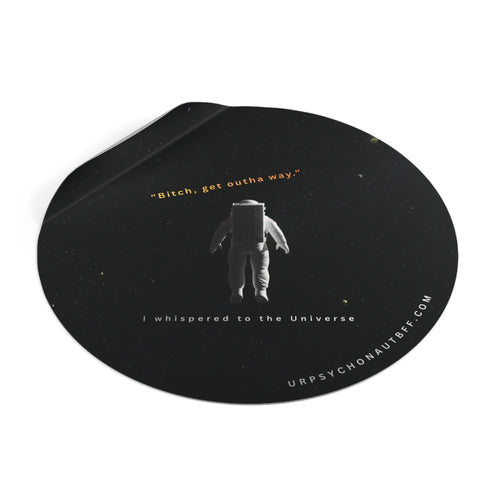 "B!tch, get outha way" Funny Meme Water-Resistant Sticker