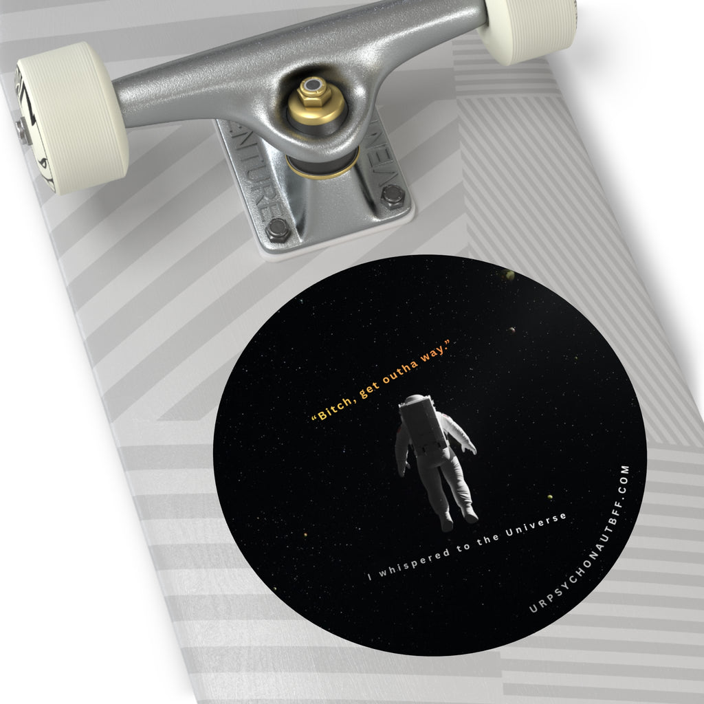"B!tch, get outha way" Funny Meme Water-Resistant Sticker