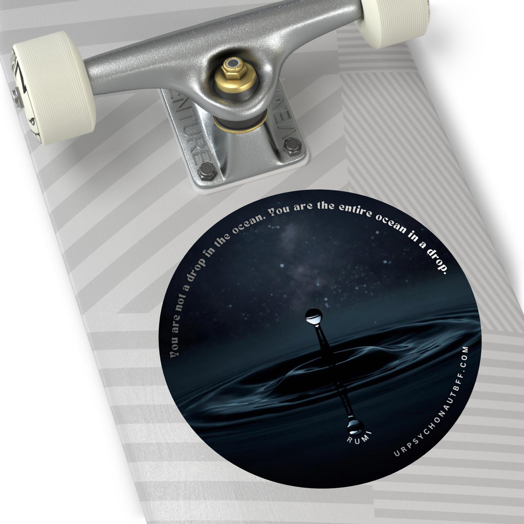 "You are the entire ocean in a drop." Rumi Quote Water-Resistant Sticker