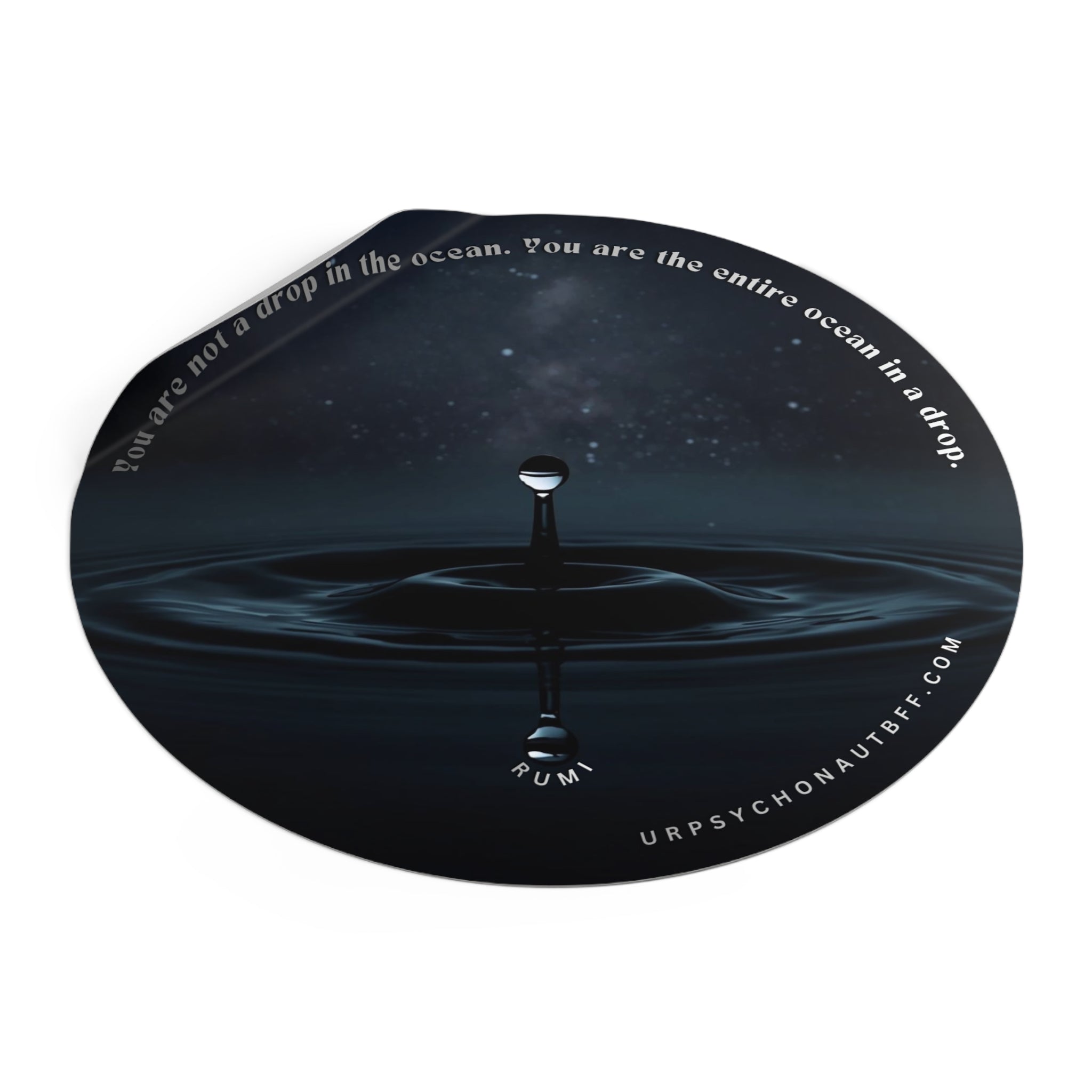"You are the entire ocean in a drop." Rumi Quote Water-Resistant Sticker
