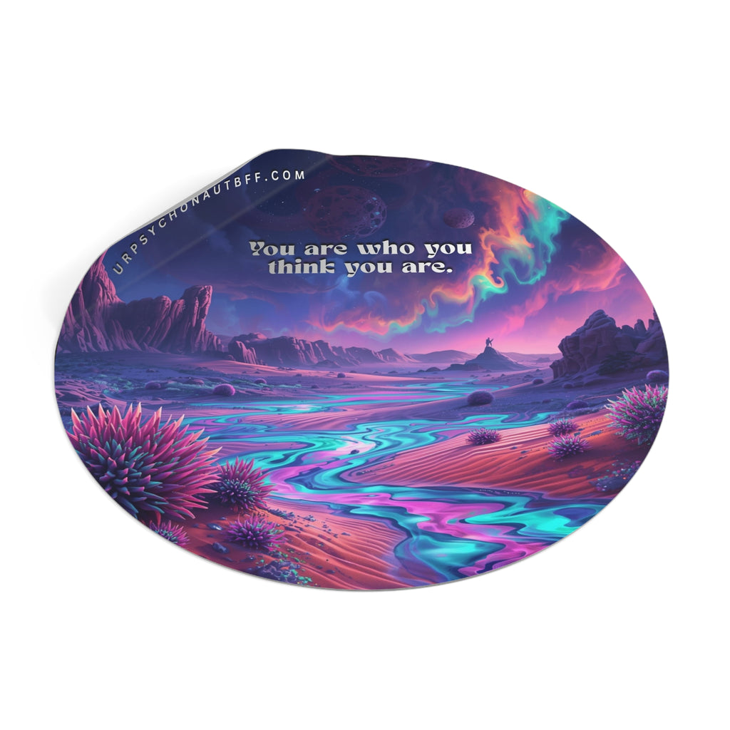 You are who you think you are Quote Water-Resistant Sticker