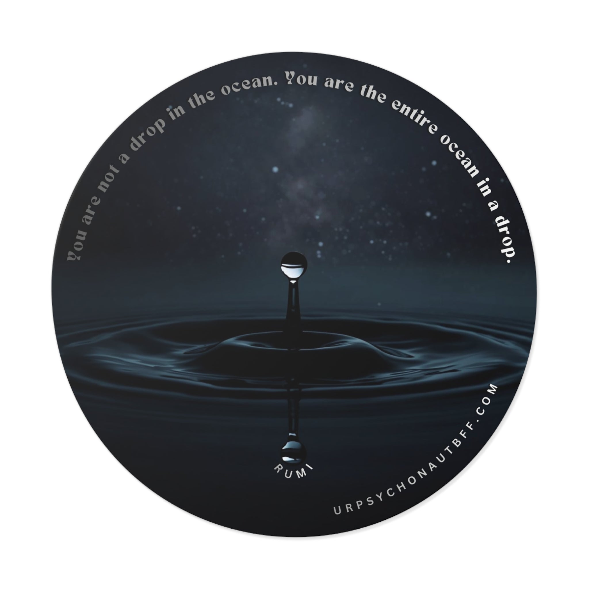 "You are the entire ocean in a drop." Rumi Quote Water-Resistant Sticker