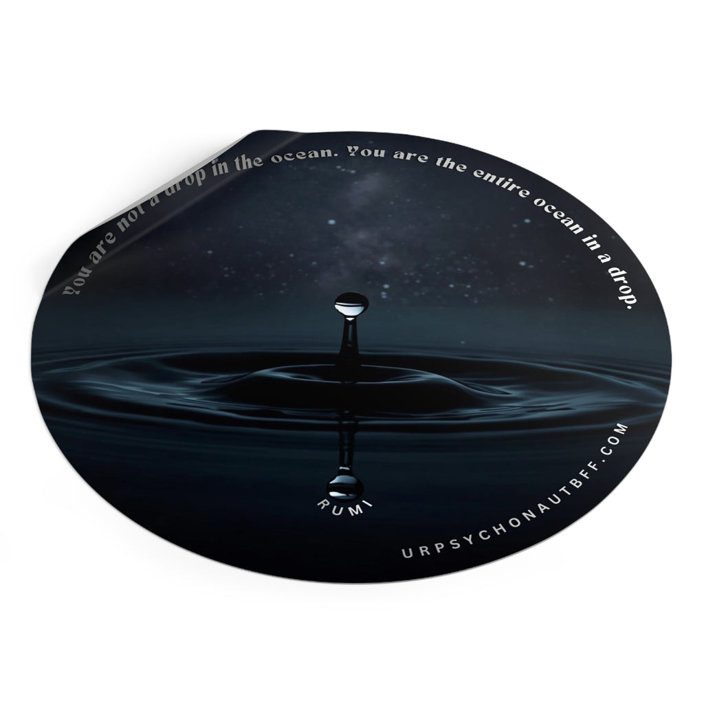 "You are the entire ocean in a drop." Rumi Quote Water-Resistant Sticker